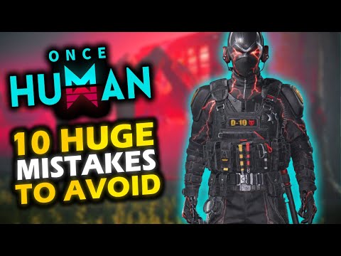 Once Human - Don't Make These HUGE Mistakes!