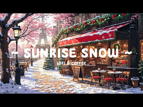 Sunrise Snow ⛅ Sweet Christmas with Lofi Winter 🎄 More positive energy day with Lofi Hip Hop