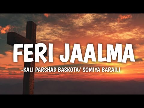 Feri Resham Filili:-Feri Jaalma (Lyrics) |Makuri JHAI GHUMI Ghumi