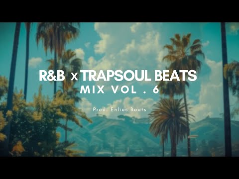 R&B x TRAPSOUL BEATS MIX VOL.6 For Chill and Study 2024