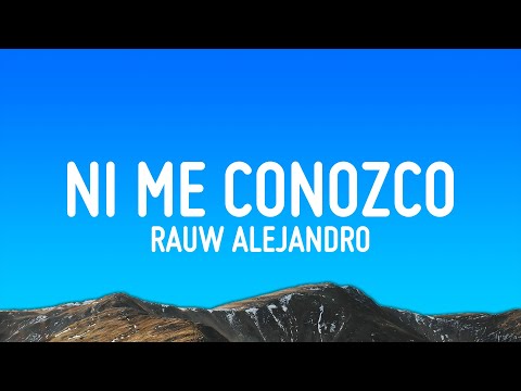 Rauw Alejandro - Ni Me Conozco (Letra/Lyrics)