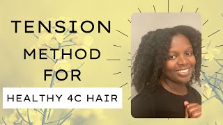 Tension Method For Healthy Blow-Dried Hair | Grow 4C Hair Long