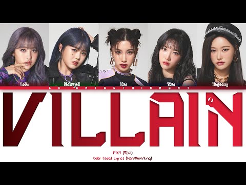 PIXY (픽시) 'VILLAIN' Color Coded Lyrics (Han/Rom/Eng) | lk ent.