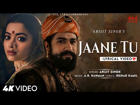 Jaane Tu (LYRICS)- Chhaava | Arijit Singh | A.R. Rahman | Vicky Kaushal and Rashmika Mandanna