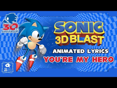 SONIC 3D BLAST "YOU'RE MY HERO" ANIMATED LYRICS (30th ANNIVERSARY EDITION)