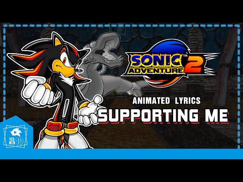 SONIC ADVENTURE 2 "SUPPORTING ME" ANIMATED LYRICS