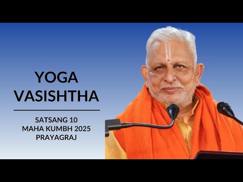 Yoga Vasishtha | Satsang 10 | 21 Feb 2025 (Morning) | Sri M | Yogadham, Prayagraj | Maha Kumbh