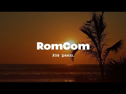 RomCom | Rob Daniel | Lyrics