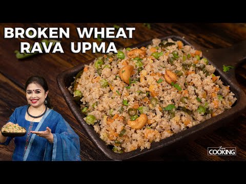 Broken Wheat Rava Upma | Healthy Breakfast Recipes | Dalia Upma Recipe | Upma Recipe