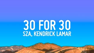 SZA - 30 For 30 (Lyrics) ft. Kendrick Lamar