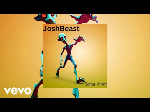 Joshbeast - Zombie Anthem