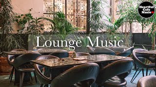 Lounge Music Special Mix 【For Work / Study】Restaurants BGM, Lounge Music, Shop BGM