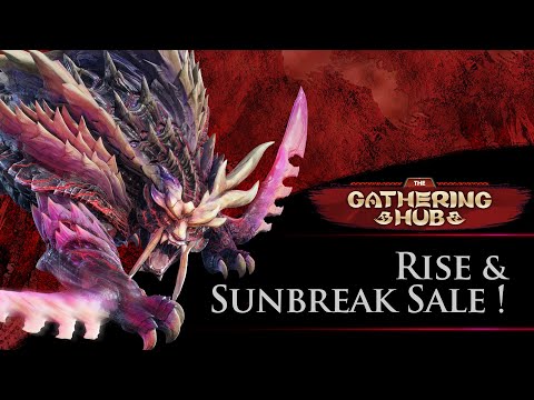 The Gathering Hub: Rise & Sunbreak Sale Stream! | Monster Hunter Rise: Sunbreak