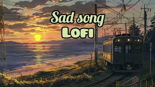 Sad song hindi OFFICIAL MUSIC SLOWED REVERB #slowedandreverb #song  #sadsong