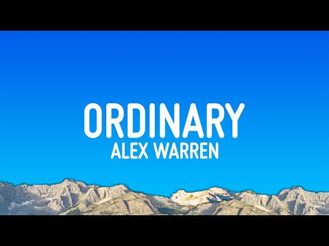 Alex Warren - Ordinary (Lyrics)