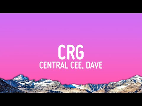 Central Cee, Dave - CRG (Lyrics)