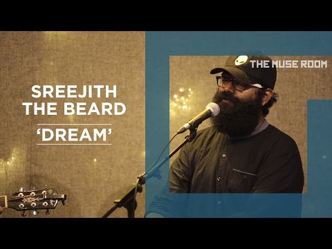 Dream - Sreejith The Beard - The Muse Room