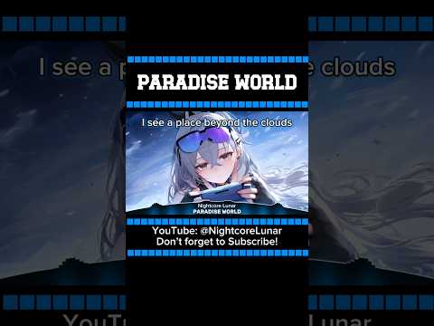 Paradise World (Lyrics) -#paradiseworld #nightcore #lyrics #anime #song #shorts