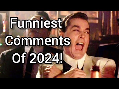 My FUNNIEST Comments Of 2024!