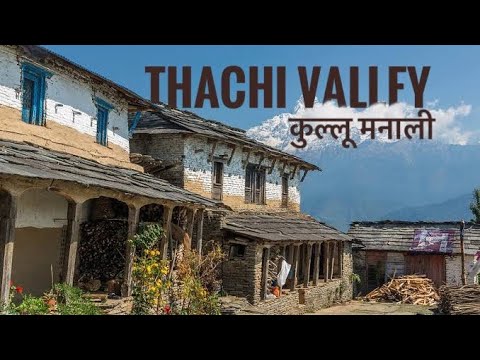 Thachi Valley & Lote Village-Hidden and Most Beautiful Tourist Places in Kullu Manali