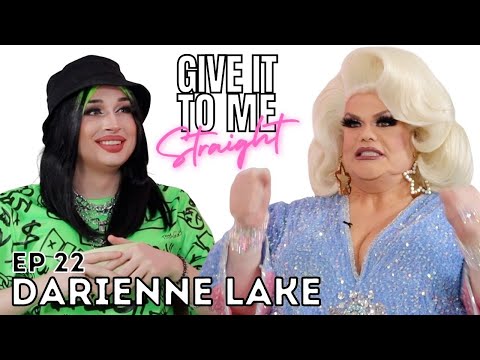 DARIENNE LAKE | Give It To Me Straight | Ep22