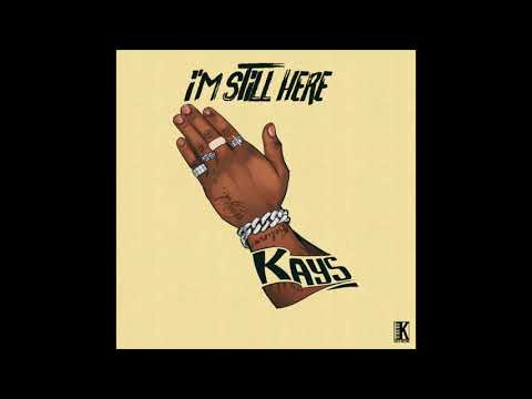 Kays - I'M STILL HERE (Official Audio)