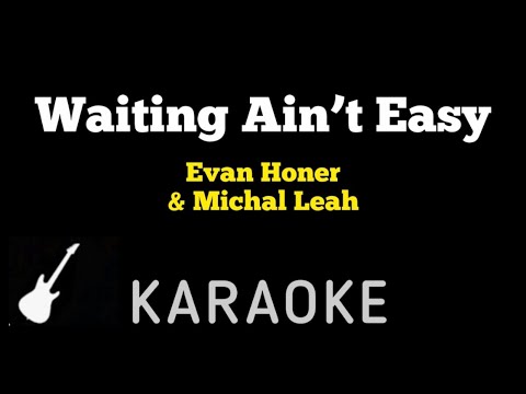 Evan Honer & Michal Leah - WAITING AIN’T EASY | Karaoke Guitar Instrumental