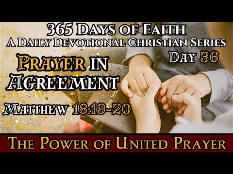 365 Days of Faith: Daily Devotional | Power of United Prayer -Matthew 18:19-20 Verse of The Day